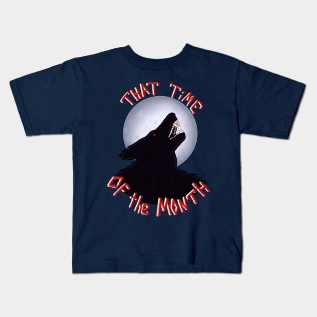 That Time of the Month Kids T-Shirt by Todd's Hollow